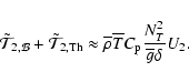\begin{displaymath}\tilde{\mathcal T}_{2,{\mathcal
B}}+\tilde{\mathcal T}_{2,\r...
...rline
T}C_{\rm p}\frac{N_{T}^{2}}{{\overline g}\delta}U_{2}.
\end{displaymath}