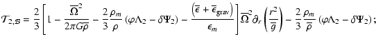 $\displaystyle {\mathcal T}_{2,{\mathcal B}}=
\frac{2}{3}\left[1-\frac{\overline...
...}{3}\frac{\rho_m}{\overline\rho}\left(\varphi\Lambda_{2}-\delta\Psi_{2}\right);$