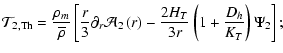 $\displaystyle {\mathcal T}_{2,{\rm Th}}=\frac{\rho_{m}}{\overline{\rho}}\left[\...
...ght)
-\frac{2 H_{T}}{3 r}\left(1 +
\frac{D_{h}}{K_{T}}\right){\Psi_{2}}\right];$