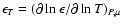 $\epsilon_{T}=\left(\partial\ln\epsilon/\partial\ln T\right)_{P,\mu}$