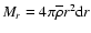 $ M_{r}=4\pi{\overline\rho} r^2 {\rm d} r$