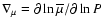 $\nabla_{\mu}={\partial \ln
\overline{\mu}}/{\partial \ln P}$