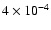 $4 \times 10^{-4}$