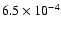$6.5 \times 10^{-4}$