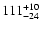 $\rm 111_{- 24 }^{+ 10 }$