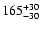 $\rm 165_{- 30 }^{+ 30 }$