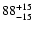 $\rm 88_{- 15 }^{+ 15 }$