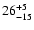 $\rm 26_{- 15 }^{+ 5 }$