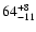 $\rm 64_{- 11 }^{+ 8 }$