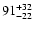 $\rm 91_{- 22 }^{+ 32 }$