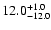 $\rm 12.0_{- 12.0 }^{+ 1.0 }$