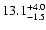 $\rm 13.1_{- 1.5 }^{+ 4.0 }$