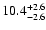 $\rm 10.4_{- 2.6 }^{+ 2.6 }$