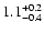 $\rm 1.1_{- 0.4 }^{+ 0.2 }$