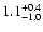$\rm 1.1_{- 1.0 }^{+ 0.4 }$