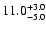 $\rm 11.0_{- 5.0 }^{+ 3.0 }$