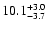 $\rm 10.1_{- 3.7 }^{+ 3.0 }$