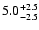$\rm 5.0_{- 2.5 }^{+ 2.5 }$