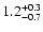 $\rm 1.2_{- 0.7 }^{+ 0.3 }$