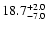 $\rm 18.7_{- 7.0 }^{+ 2.0 }$