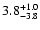 $\rm 3.8_{- 3.8 }^{+ 1.0 }$