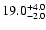 $\rm 19.0_{- 2.0 }^{+ 4.0 }$