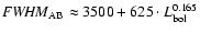 ${\it FWHM}_{\rm AB} \approx 3500+
625
\cdot L_{\rm bol}^{0.165}$