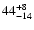 $\rm 44_{- 14 }^{+ 8 }$