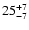 $\rm 25_{-7 }^{+7 }$