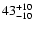 $\rm 43_{-10 }^{+10 }$