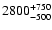 $\rm 2800_{-500 }^{+750 }$