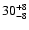 $\rm 30_{-8 }^{+8 }$