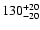 $\rm 130_{-20 }^{+20}$
