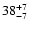 $\rm 38_{-7 }^{+7 }$