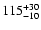 $\rm 115_{- 10 }^{+ 30 }$