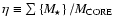 $\eta\equiv\sum\left\{M_{\!\star}\right\}/M_{{\rm CORE}}$