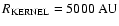 $R_{{\rm KERNEL}}=5000~{\rm AU}$
