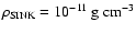 $\rho_{{\rm SINK}}=10^{-11}~{\rm g}~{\rm cm}^{-3}$