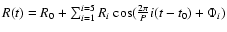 $R(t) = R_{0} + \sum_{i = 1}^{i = 5} R_{i}~{\rm cos}(\frac{2\pi} {P}i(t-t_0) + \Phi_{i})$