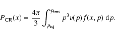 \begin{displaymath}P_{\rm CR}(x)=\frac{4\pi}{3}\int_{p_{\rm inj}}
^{p_{\rm max}}p^3v(p)f(x,p)~{\rm d}p.
\end{displaymath}