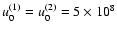 $u_0^{(1)}=u_0^{(2)}=5\times10^8$