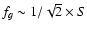$f_g \sim 1/\sqrt{2} \times S$