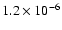 $1.2 \times 10^{-6}$