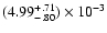 $(4.99^{\rm +.71}_{-.80}) \times 10^{-3}$