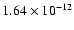 $1.64 \times 10^{-12}$