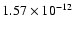 $1.57 \times 10^{-12}$