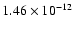 $1.46 \times 10^{-12}$