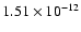 $1.51 \times 10^{-12}$