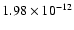 $1.98 \times 10^{-12}$
