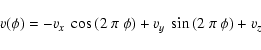 \begin{displaymath}v(\phi) = -v_x~\cos{(2~\pi~\phi)} + v_y~\sin{(2~\pi~\phi)} + v_z
\end{displaymath}